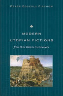 Modern Utopian Fictions from H. G. Wells to Iris Murdoch