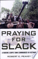 Praying for Slack  A Marine Corps Tank Commander in Viet Nam