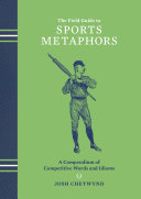 The Field Guide to Sports Metaphors: A Compendium of ...
