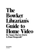 The Bowker Librarian's Guide to Home Video