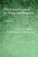 The Early Church at Work and Worship, Vol II