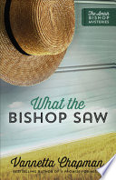 What the Bishop Saw Vannetta Chapman Cover