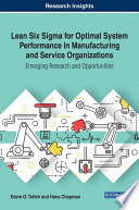 Lean Six Sigma for Optimal System Performance in Manufacturing and Service Organizations  Emerging Research and Opportunities