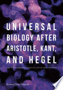Universal Biology after Aristotle  Kant  and Hegel Book PDF