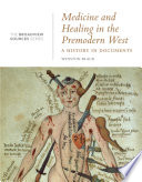 Medicine and Healing in the Premodern West  A History in Documents