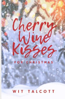 Cherry Wine Kisses for Christmas