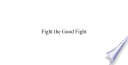 Fight the Good Fight Book