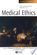 The Blackwell Guide to Medical Ethics Book