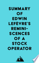 Summary of Edwin Lef  vre s Reminiscences of a Stock Operator Book