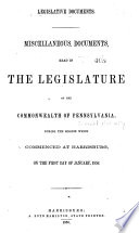 Legislative Documents Comprising The Department And Other Reports Made To The Senate And House Of Representatives Of Pennsylvania During The Session Of 