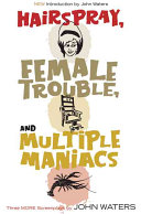 Hairspray, Female Trouble, and Multiple Maniacs