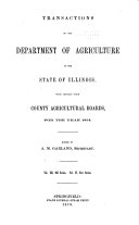 Transactions of the Department of Agriculture of the State of Illinois with Reports from County and District Agricultural Organizations for the Year