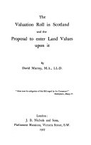 The valuation roll in Scotland and the proposal to enter land values upon it (paper).