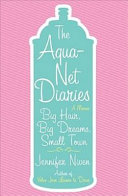 The Aqua Net Diaries