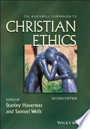 The Blackwell Companion to Christian Ethics