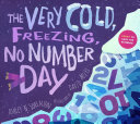 The Very Cold, Freezing, No Number Day