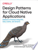 Design Patterns for Cloud Native Applications Book