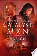 Breach (Catalyst Moon - Book 2)