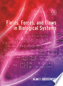 Fields  Forces  and Flows in Biological Systems Book