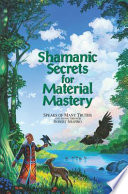 Shamanic Secrets for Material Mastery Book PDF