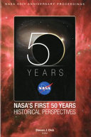 NASA 50th Anniversary Proceedings: NASA's First 50 Years: Historical Perspectives