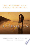 The Honeymoon of Your Dreams PDF Book By Walt M.D. Larimore,Susan A. M.D. Crockett