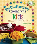 Fix It and Forget It Cooking with Kids