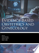 Evidence based Obstetrics and Gynecology