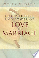Purpose and Power of Love and Marriage