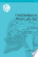 Child Guidance in Britain  1918   1955