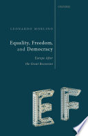 Equality, freedom, and democracy : Europe after the great recession /