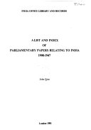 A List and Index of Parliamentary Papers Relating to India  1908 1947