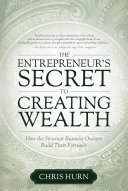 The Entrepreneur s Secret to Creating Wealth