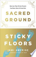Sacred Ground  Sticky Floors