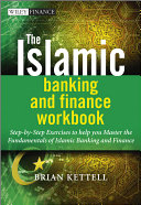 The Islamic Banking and Finance Workbook