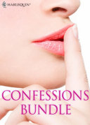 Confessions Bundle: What Daddy Doesn't Know / The Rogue's Return / Truth Or Dare / The A&E Consultant's Secret / Her Guilty Secret / The Millionaire Next Door