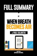 Full Summary of When Breath Becomes Air - By Paul Kalanithi