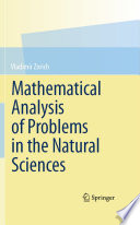 Mathematical Analysis of Problems in the Natural Sciences Book