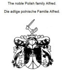 The noble Polish family Alfred. Die adlige polnische Familie Alfred.