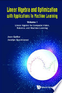 Linear Algebra And Optimization With Applications To Machine Learning   Volume I  Linear Algebra For Computer Vision  Robotics  And Machine Learning