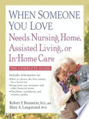 When Someone You Love Needs Nursing Home  Assisted Living  or In Home Care