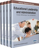 Educational Leadership and Administration  Concepts  Methodologies  Tools  and Applications