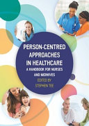 EBOOK: Person-centred Approaches in Healthcare: A handbook for nurses and midwives