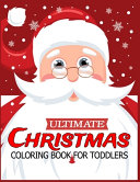 Ultimate Christmas Coloring Book for Toddlers