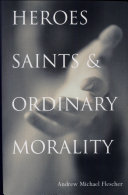 Heroes, Saints, and Ordinary Morality