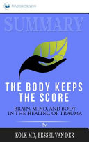 Summary of The Body Keeps the Score Book