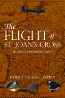 The Flight of St. Joan's Cross: The Relic of Domremy, Part II