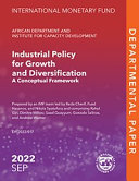 Industrial Policy for Growth and Diversification : A Conceptual Framework