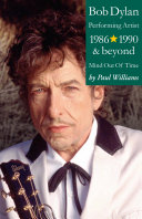 Bob Dylan: Performance Artist 1986-1990 And Beyond (Mind Out Of Time)