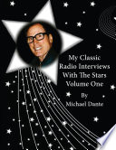 My Classic Radio Interviews With The Stars Volume One Book PDF